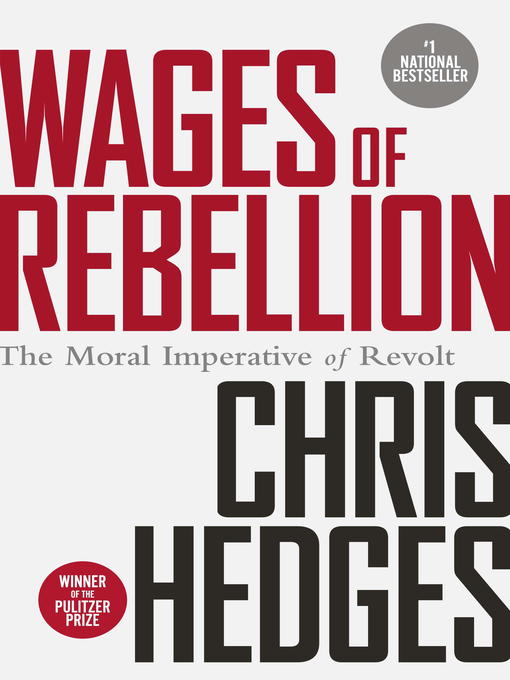 Title details for Wages of Rebellion by Chris Hedges - Available